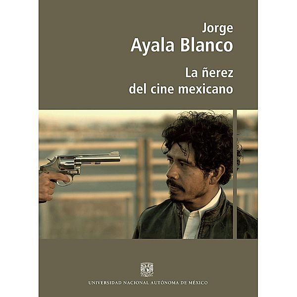 La ñerez del cine mexicano, Jorge Ayala Blanco