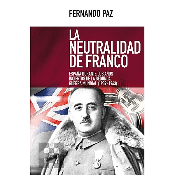 La neutralidad de Franco / Nuevo Ensayo Bd.26, Fernando Paz