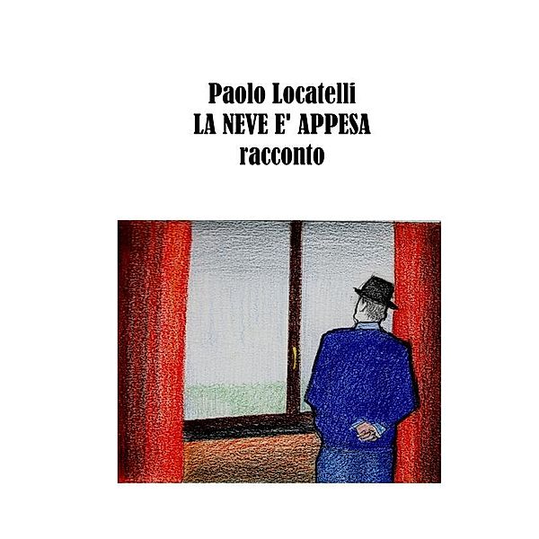 La neve è appesa, Paolo Locatelli