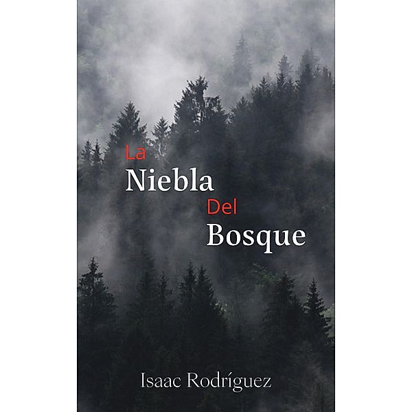 La Niebla Del Bosque, Isaac Rodríguez