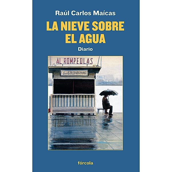 La nieve sobre el agua / Señales Bd.36, Raúl Carlos Maícas Pallarés