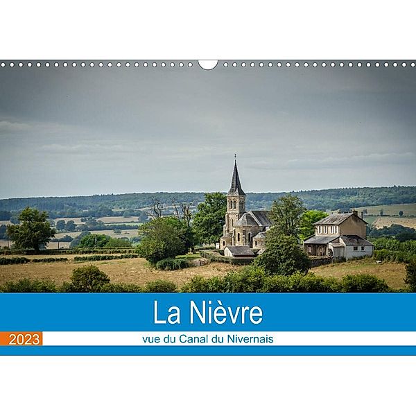 La Nièvre vue du canal du Nivernais (Calendrier mural 2023 DIN A3 horizontal), Alain Gaymard