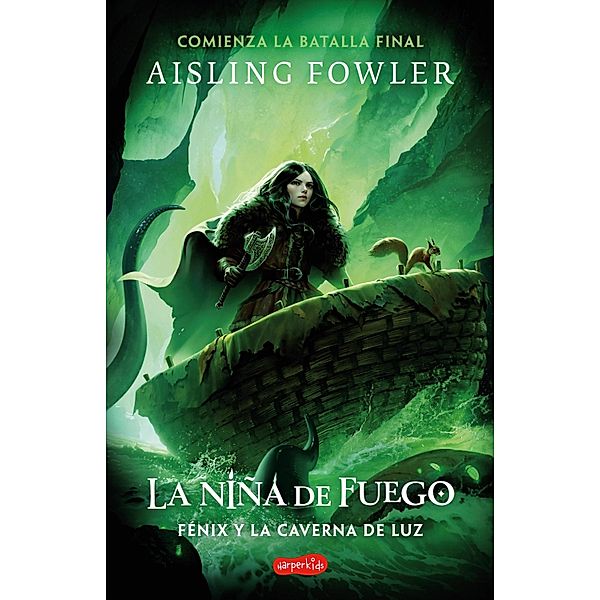 La Niña de Fuego: Fénix y la Caverna de Luz (Libro 3) / HarperKids, Aisling Fowler