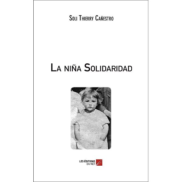La nina Solidaridad / Les Editions du Net, Canestro Soli Thierry Canestro