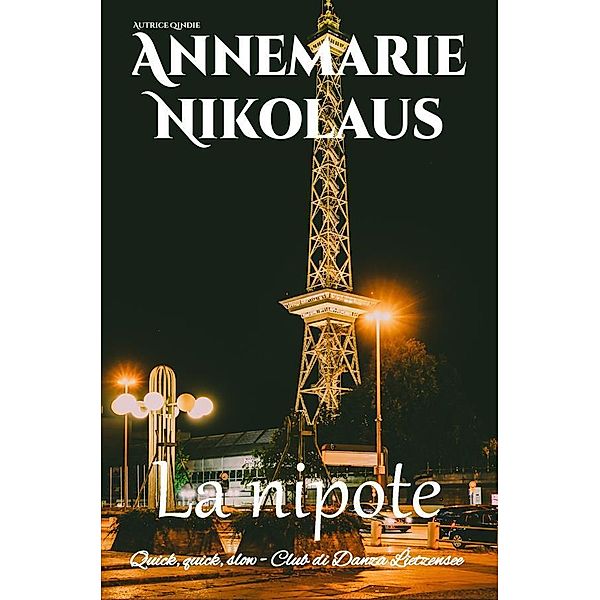 La nipote / Quick, quick, slow - Club di Danza Lietzensee Bd.1, Annemarie Nikolaus