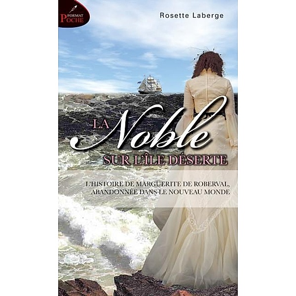 La Noble sur l'ile deserte / LES EDITEURS REUNIS, Rosette Laberge