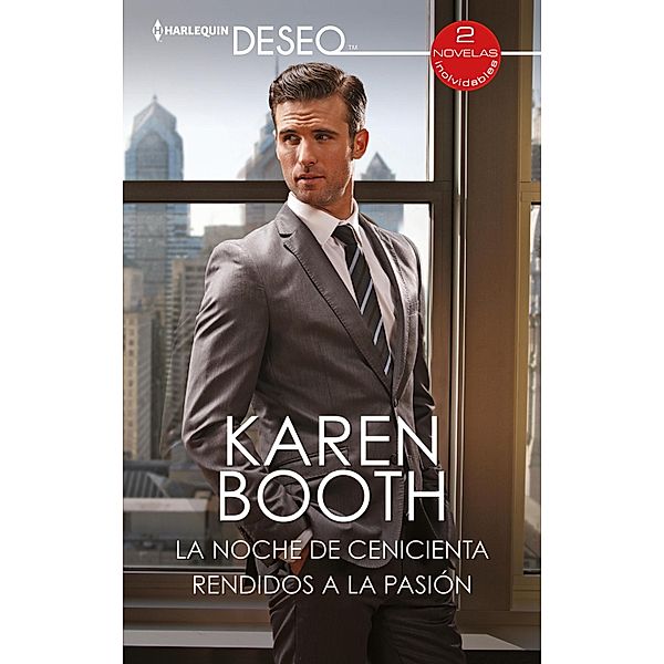 La noche de cenicienta - Rendidos a la pasión / Ómnibus Deseo, Karen Booth