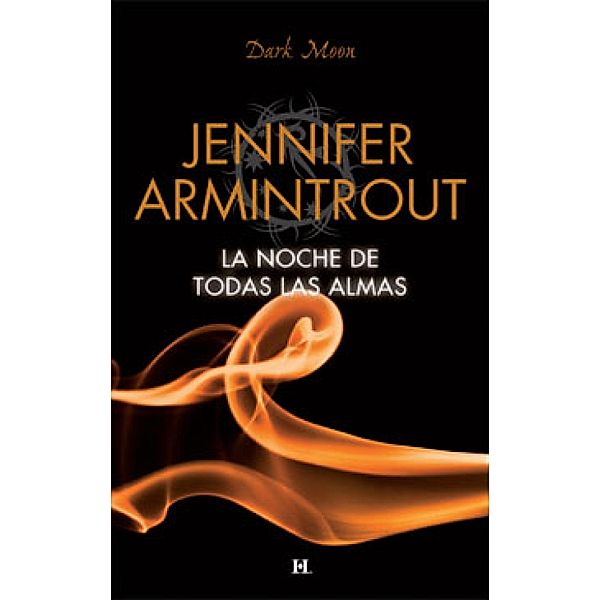 La noche de todas las almas / Dark Moon, Jennifer Armintrout
