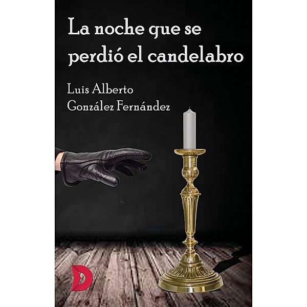 La noche que se perdió el candelabro, Luis Alberto González Fernández