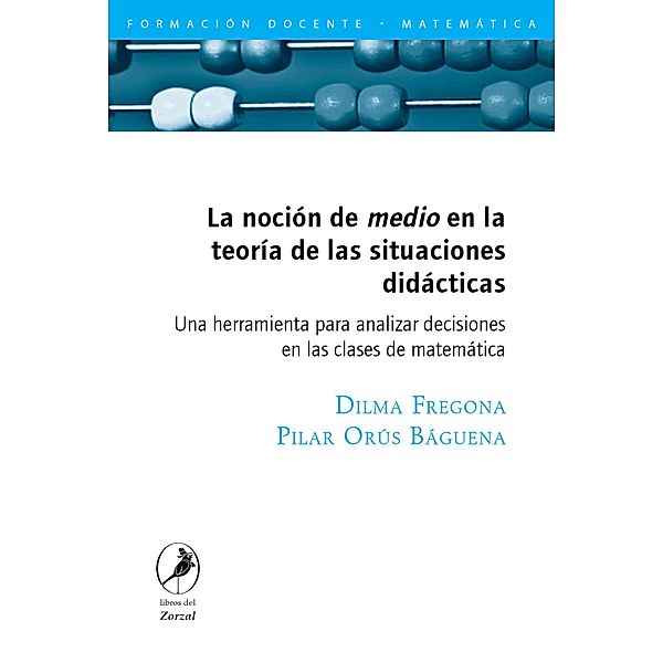 La noción de medio en la teoría de las situaciones didácticas, Dilma Fregona