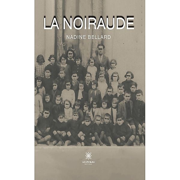 La noiraude, Nadine Bellard