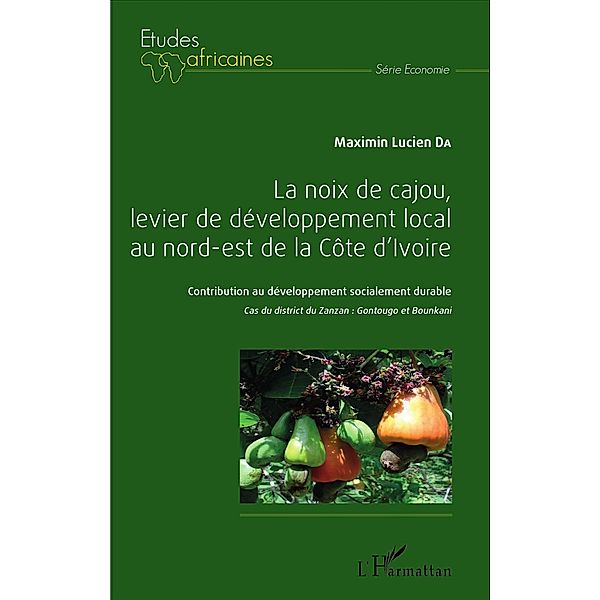 La noix de cajou, levier de développement local au nord-est de la Côte d'Ivoire, Da Maximin Lucien Da