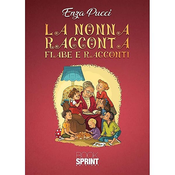 La nonna racconta fiabe e racconti, Enza Pucci