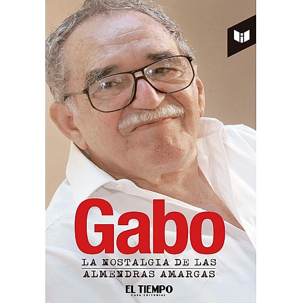 La nostalgia de las almendras amargas, Gabriel García Márquez