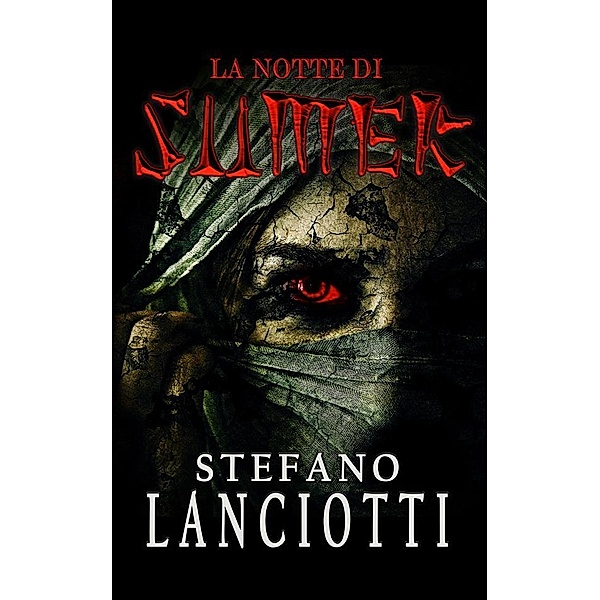 La notte di Sumer / Il Ciclo della Notte Bd.3, Stefano Lanciotti