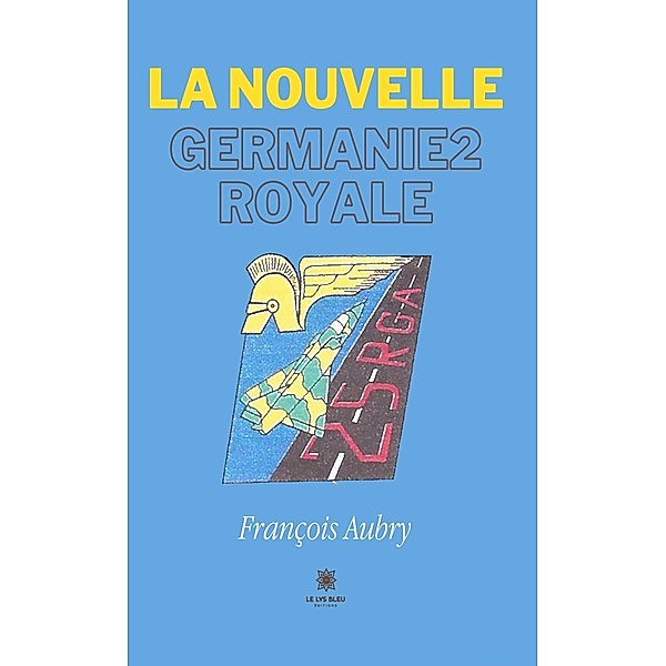 La nouvelle Germanie2 royale, François Aubry