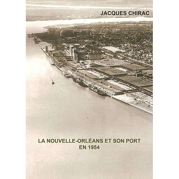 La Nouvelle-Orléans et son port en 1954, Jacques Chirac