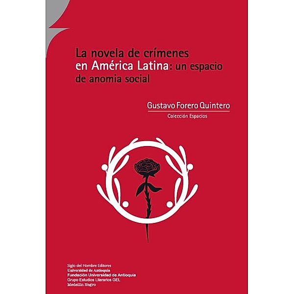 La novela de crímenes en América Latina: un espacio de anomia social / Espacios Bd.3, Gustavo Forero Quintero