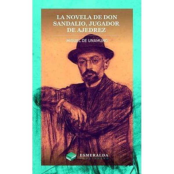 La novela de Don Sandalio, jugador de ajedrez, de Unamuno, Publishing