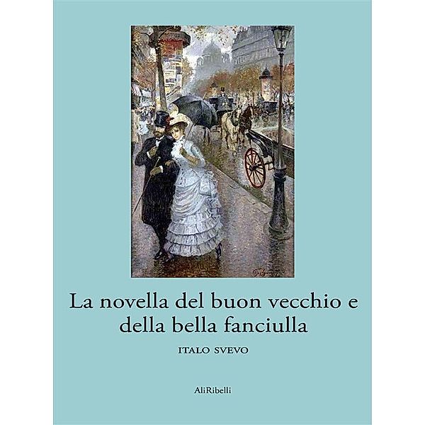 La novella del buon vecchio e della bella fanciulla, Italo Svevo