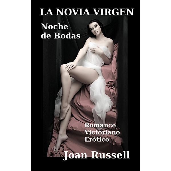 LA NOVIA VIRGEN: Noche de Bodas / La Novia Virgen, Joan Russell