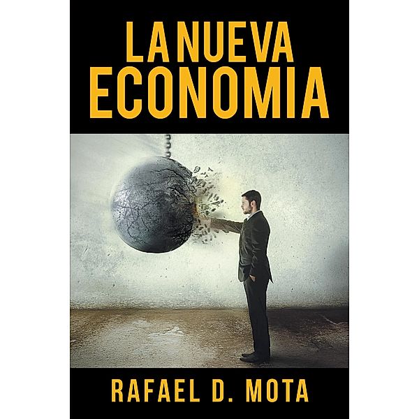 La Nueva Economia, Rafael D. Mota