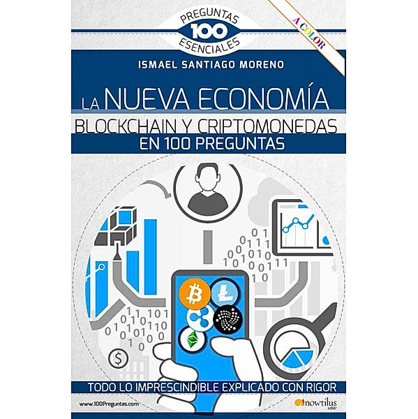 La nueva economía blockchain y criptomonedas en 100 preguntas, Ismael Santiago Moreno