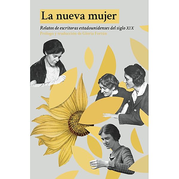 La nueva mujer, Zitkala Sa, Willa Cather, Kate Chopin, Susan Glaspell, Harriet E. Prescott Spofford, Sui Sin Far, Sarah Orne Jewett, Charlotte Perkins Gilman, Catharine Maria Sedgwick, Mary Austin