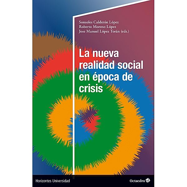 La nueva realidad social en época de crisis / Horizotes Universidad