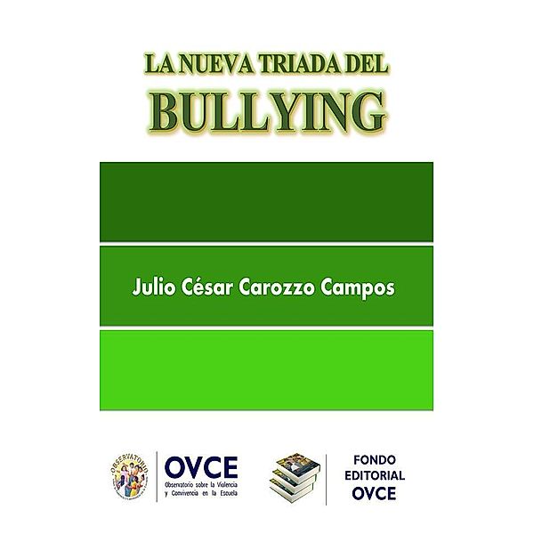 La Nueva Triada del Bullying, Julio Cesar Carozzo Campos