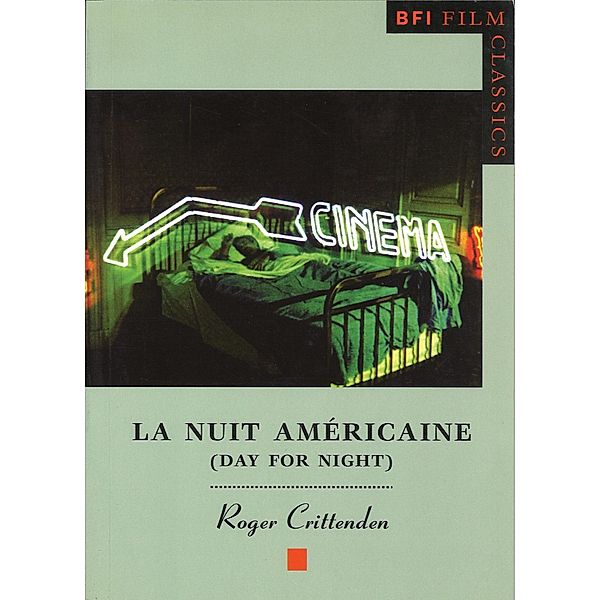 La Nuit Américaine (Day for Night) / BFI Film Classics, Roger Crittenden