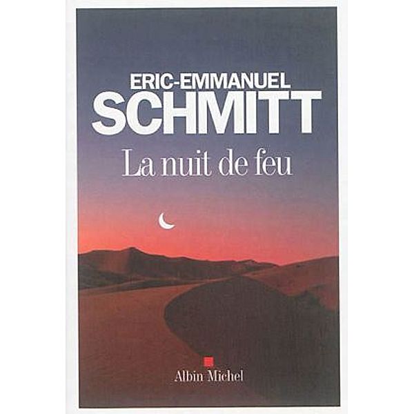 La nuit de feu, Eric-Emmanuel Schmitt