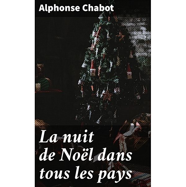 La nuit de Noël dans tous les pays, Alphonse Chabot