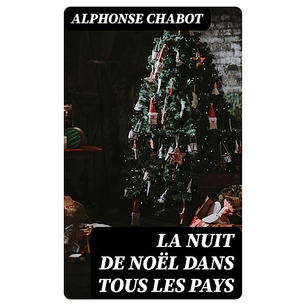 La nuit de Noël dans tous les pays, Alphonse Chabot