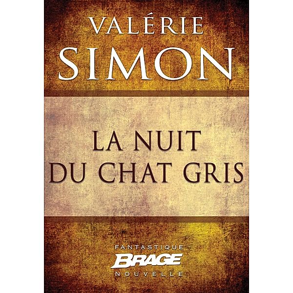 La Nuit du chat gris / Brage, Valérie Simon