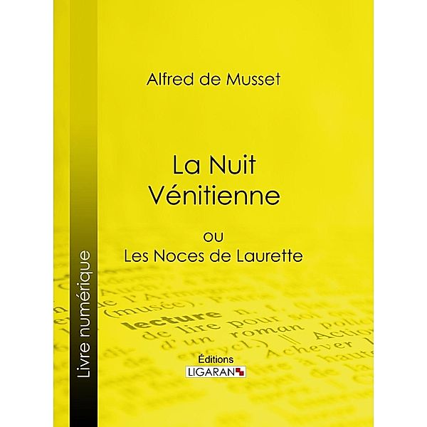 La Nuit Vénitienne, Alfred de Musset, Ligaran