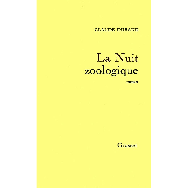 La nuit zoologique / Littérature Française, Claude Durand