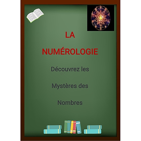 La Numérologie découvrez les mystères des nombres, Emmanuel Agonse