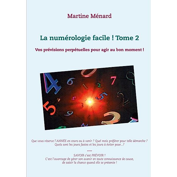 La numérologie facile ! Tome 2, Martine Ménard