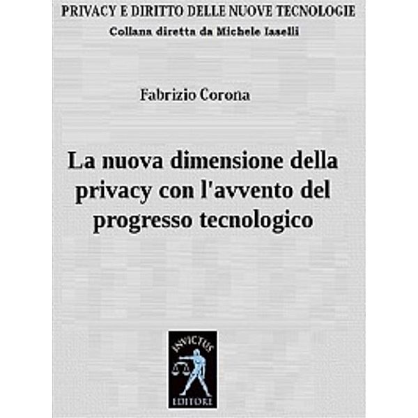 La nuova dimensione della privacy con l'avvento del progresso tecnologico, Fabrizio Corona