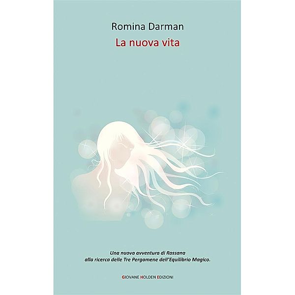 La nuova vita, Romina Darman