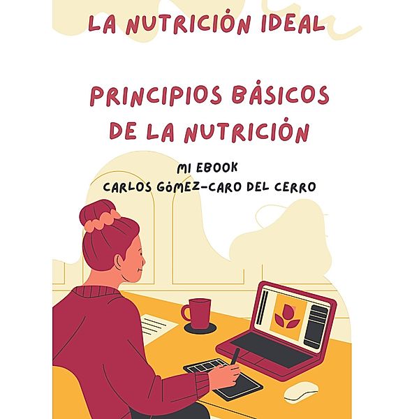 La Nutrición Ideal, Carlos Francisco Gómez-Caro Del Cerro