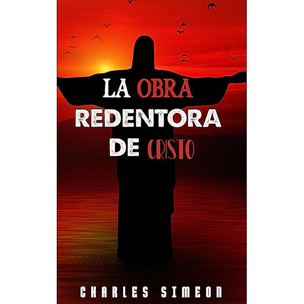 La Obra Redentora De Cristo, Charles Simeon