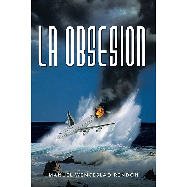 La Obsesion, Manuel W. Rendón Gómez