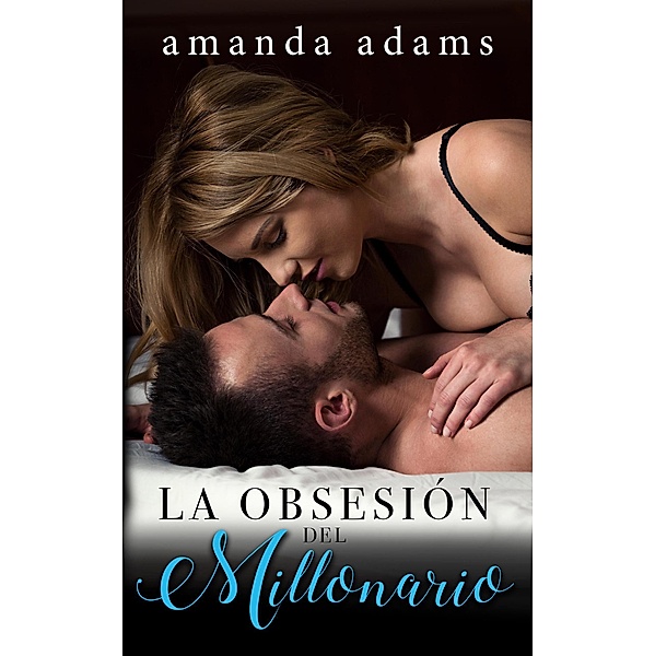 La obsesión del millonario (Celestina Mágica, #2) / Celestina Mágica, Amanda Adams