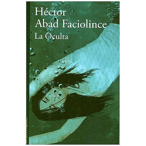 La oculta, Héctor Abad Faciolince