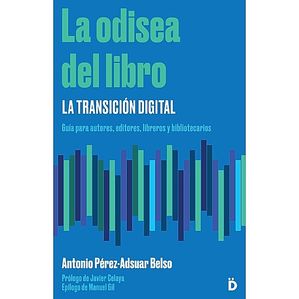 La odisea del libro: la transición digital, Antonio Pérez-Adsuar Belso