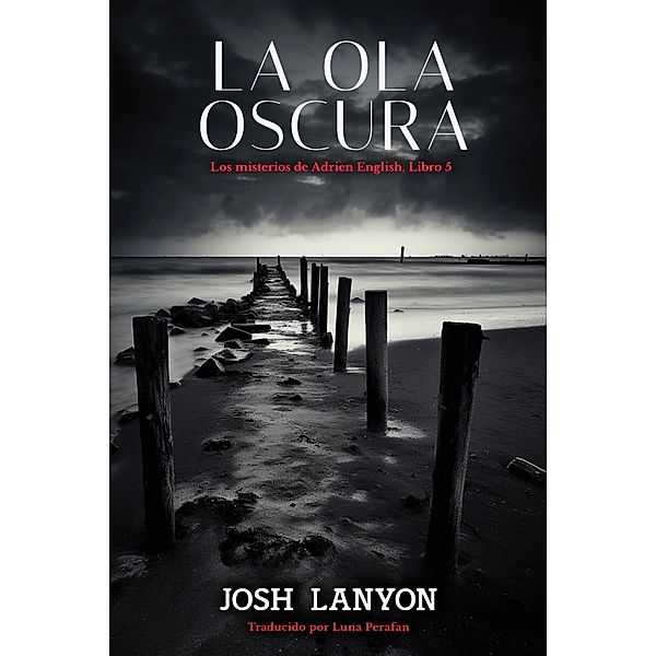 La ola oscura (Los Misterios de Adrien English, #5) / Los Misterios de Adrien English, Josh Lanyon