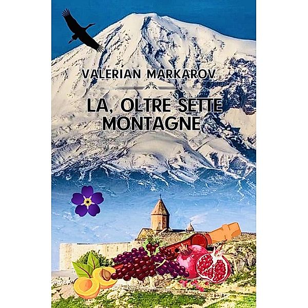 La, oltre sette montagne, Valerian Markarov