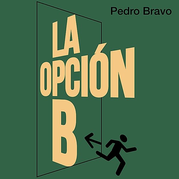 La opción B, Pedro Bravo